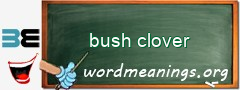 WordMeaning blackboard for bush clover